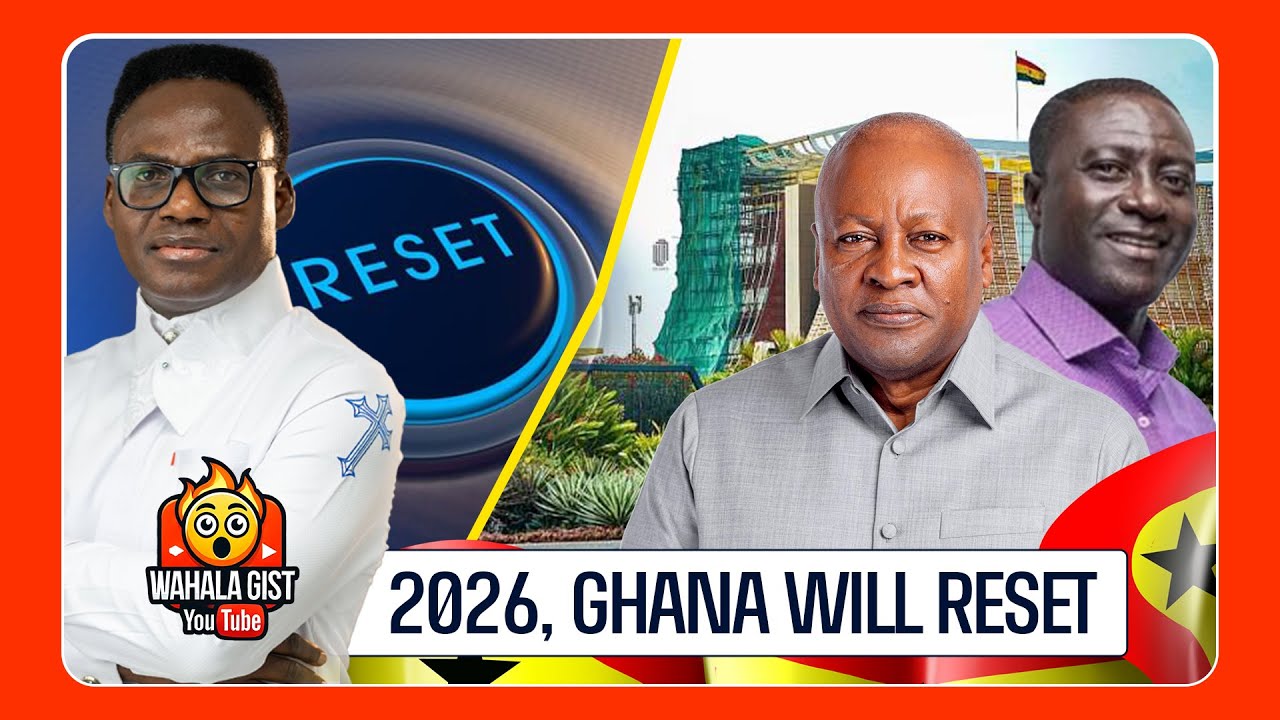 Take it or Leave it, This will happen in Ghana in 2026. A reset for the nation!