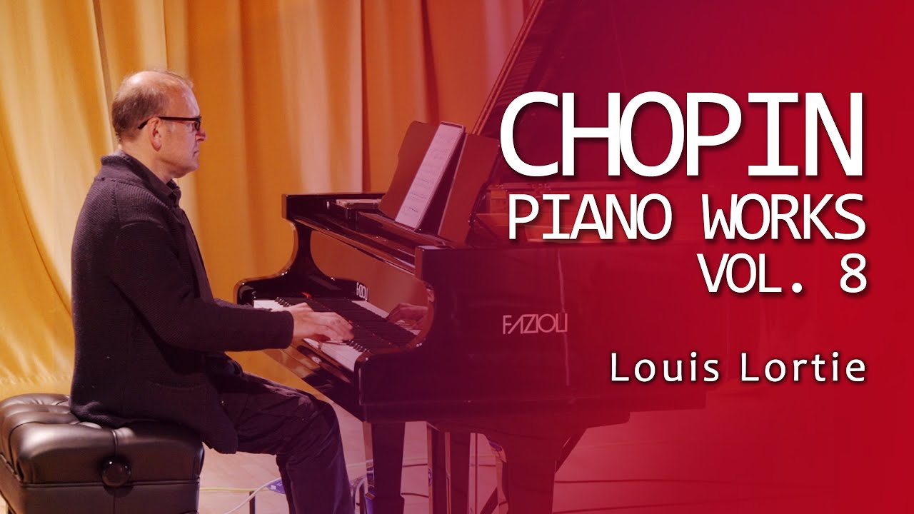 Louis Lortie | Chopin - Piano Works, Vol. 8