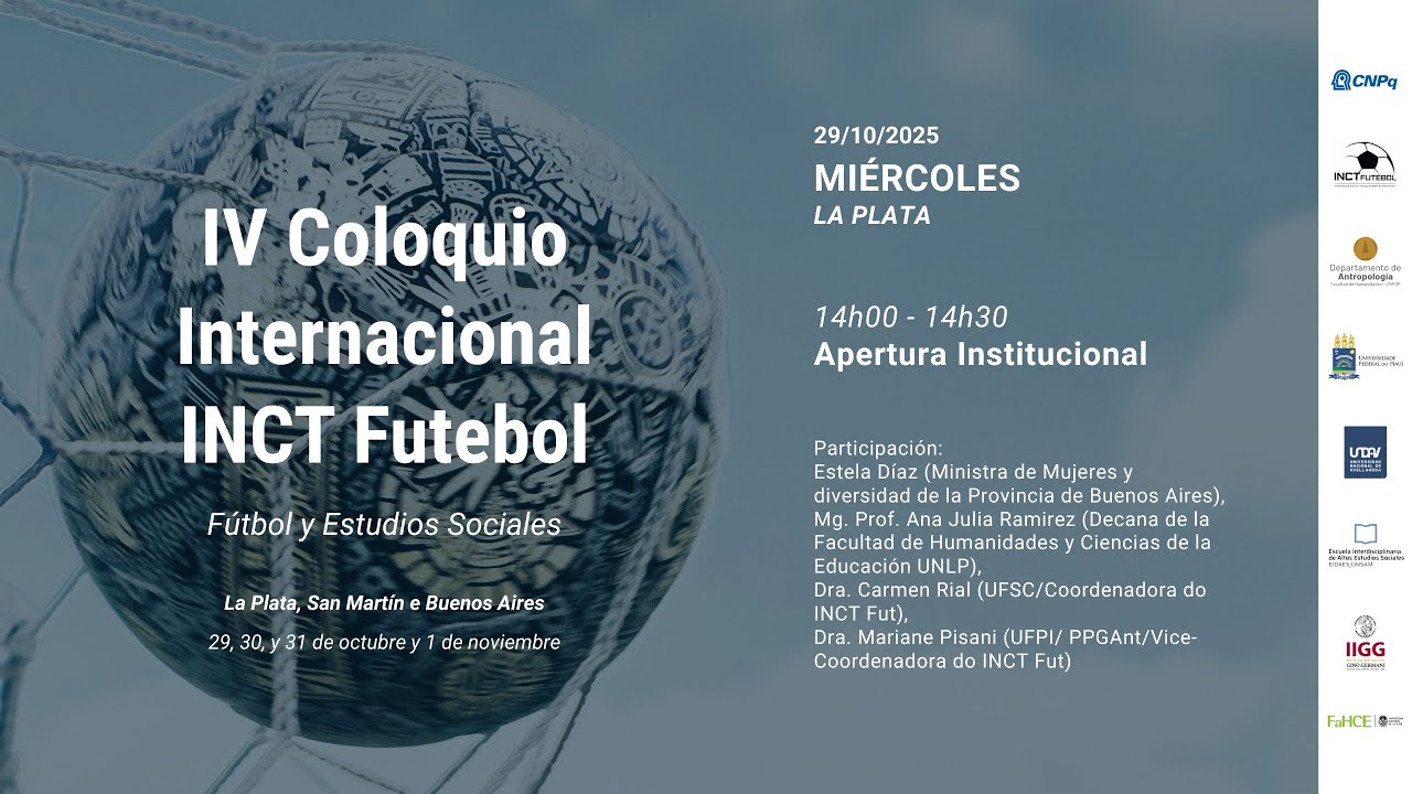 Apertura Institucional: IV Coloquio Internacional INCT Futebol Fútbol y Estudios Sociales Argentina