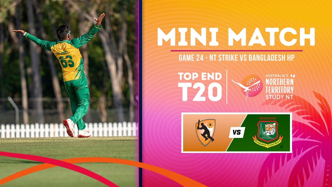 Game 24 Mini Match | NT Strike v Bangladesh HP Team | 2026 Study NT Top End T20 Series