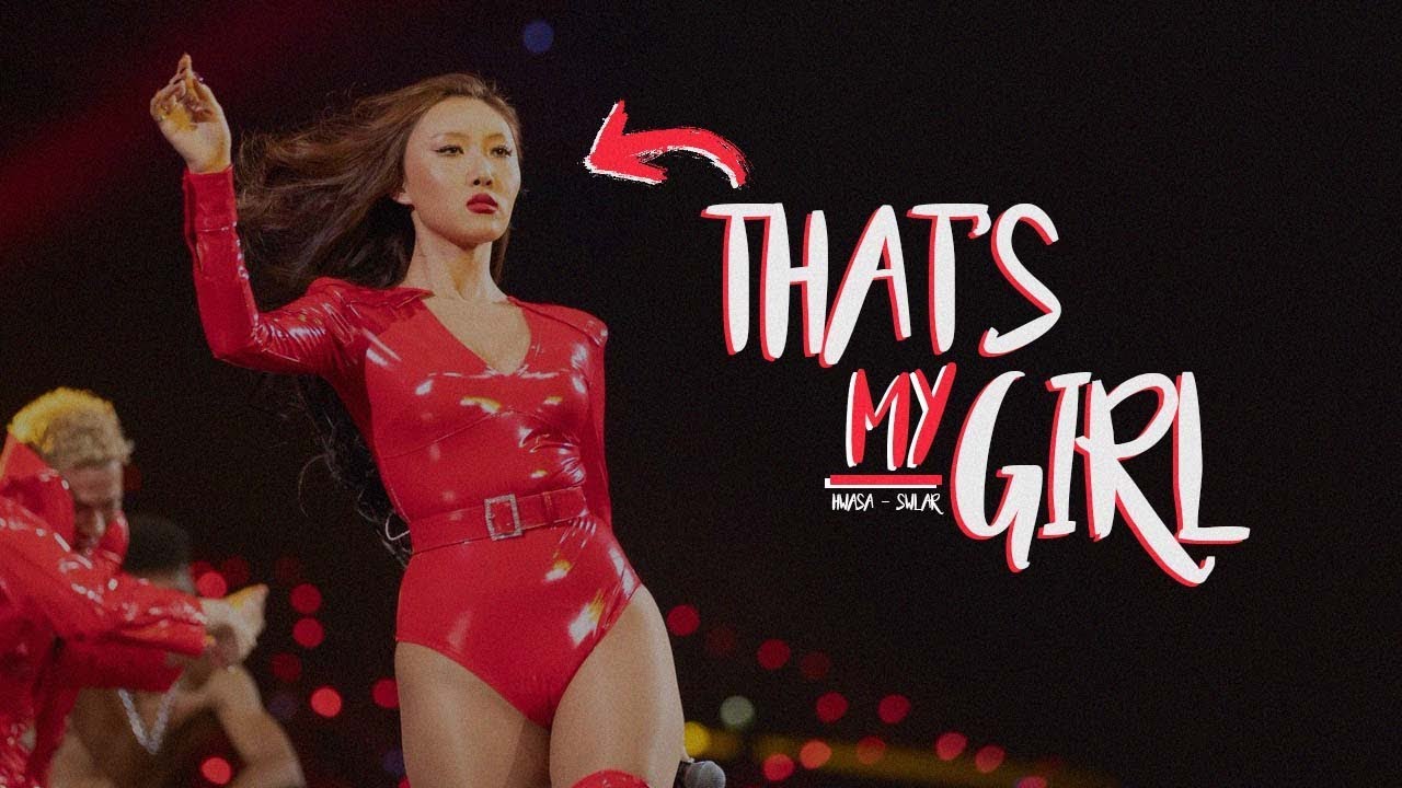 hwasa ㅡ 'THAT`S MY GIRL' 「FMV」