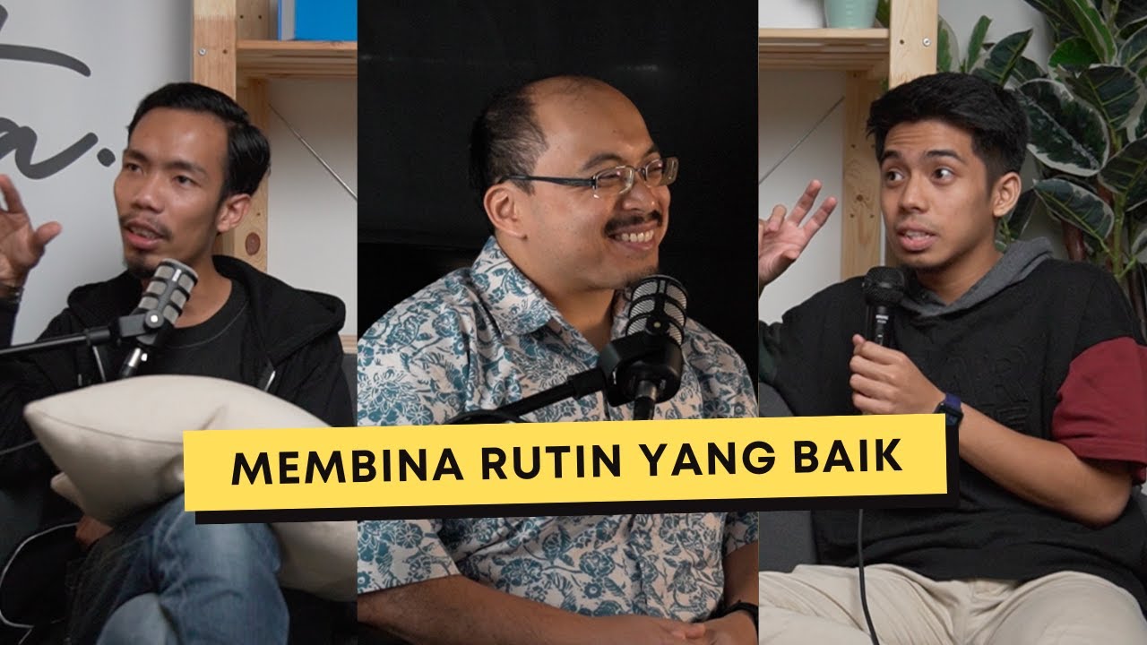 Membina Rutin Yang Baik | Podcast Tentang Kita