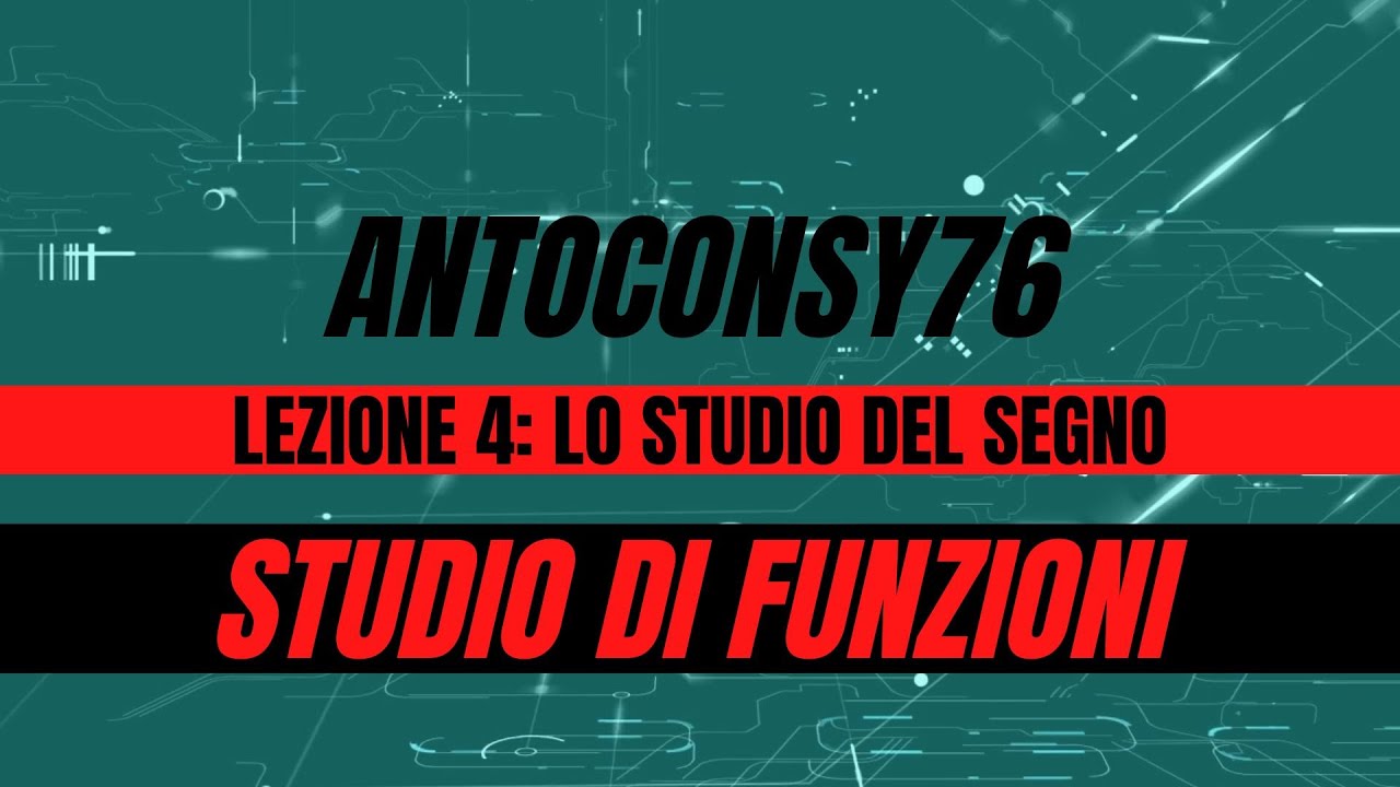 Studio di Funzioni 4: IL SEGNO: Quando è Positiva o Negativa