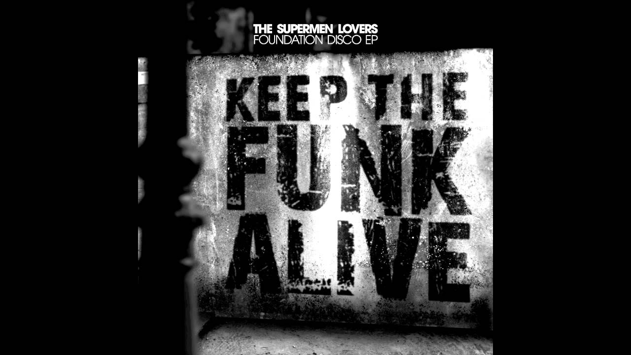 The Supermen Lovers - Keep the funk alive (Cityzen remix)