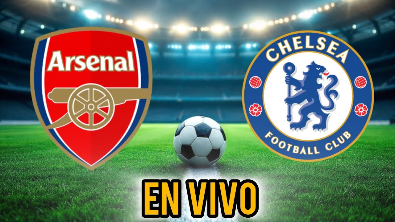 Arsenal vs. Chelsea