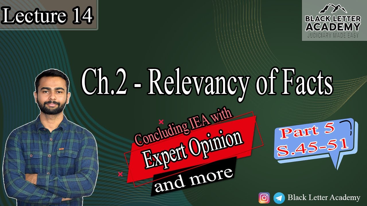 Lecture 14 & conclusion to IEA | Expert Opinion & more | Sec 45-51 | IEA, 1872 | Sourav Yati