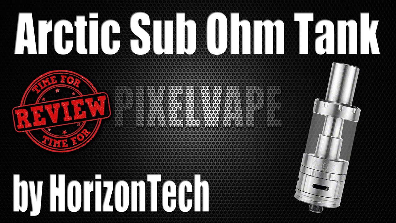 Arctic Sub Ohm Tank by HorizonTech - Review