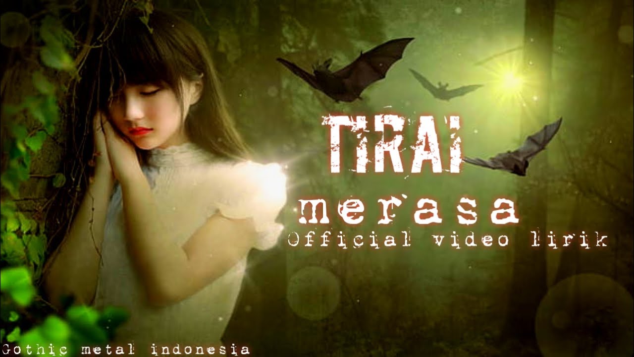 TIRAI - Merasa ( gothic metal Official video lirik