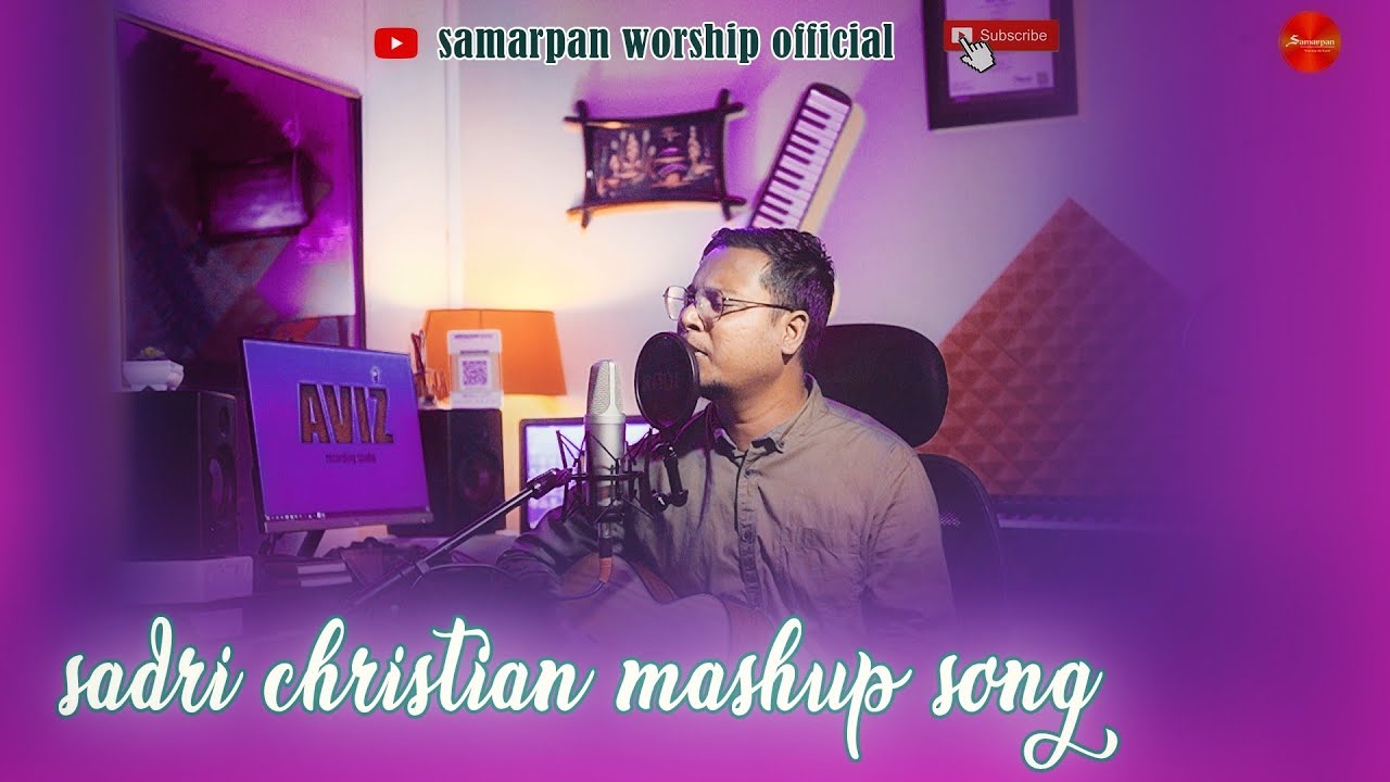 Sadri mashup song|| christian nagpuri song||samarpan worship official||Abhisek B. tigga