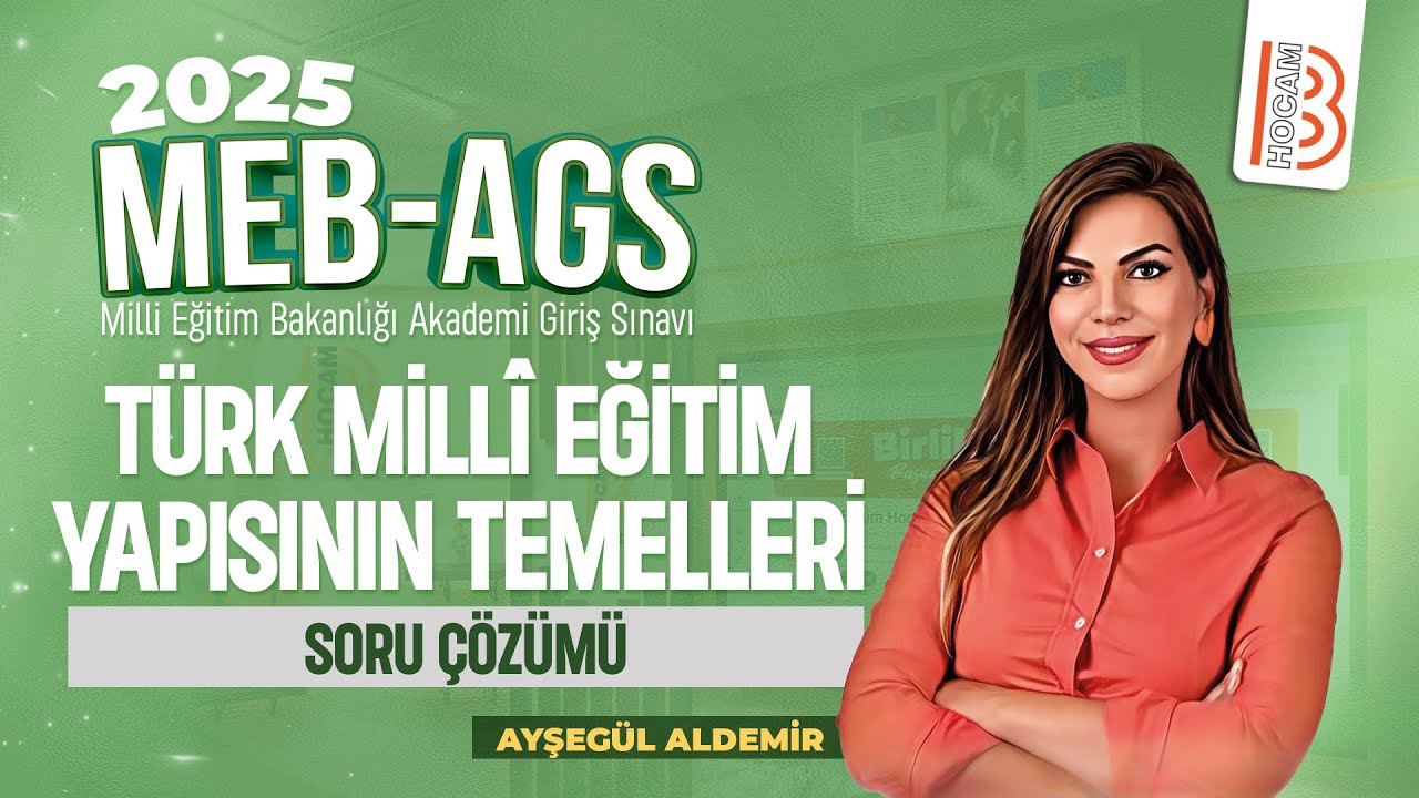 43) MEB-AGS - Türk Milli Eğitim Yapısının Temelleri Soru Çözümü - Ayşegül ALDEMİR - 2025