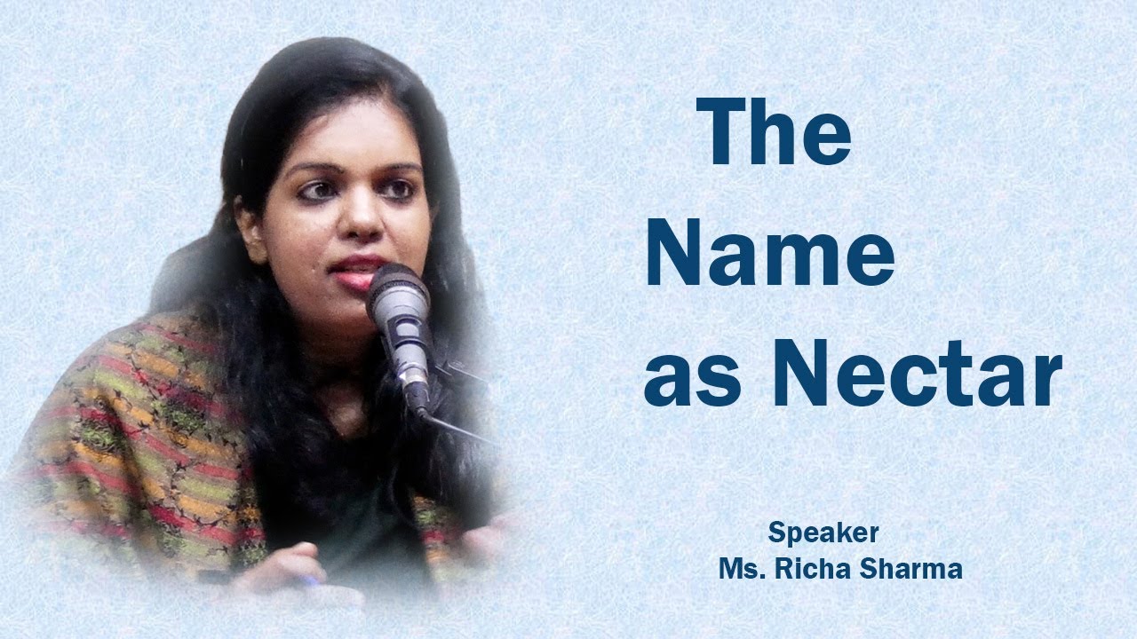 The Name as Nectar || Ms. Richa Sharma