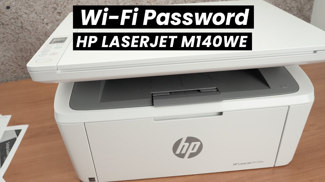 HP LaserJet M140we : How to Find the Wi-Fi Password