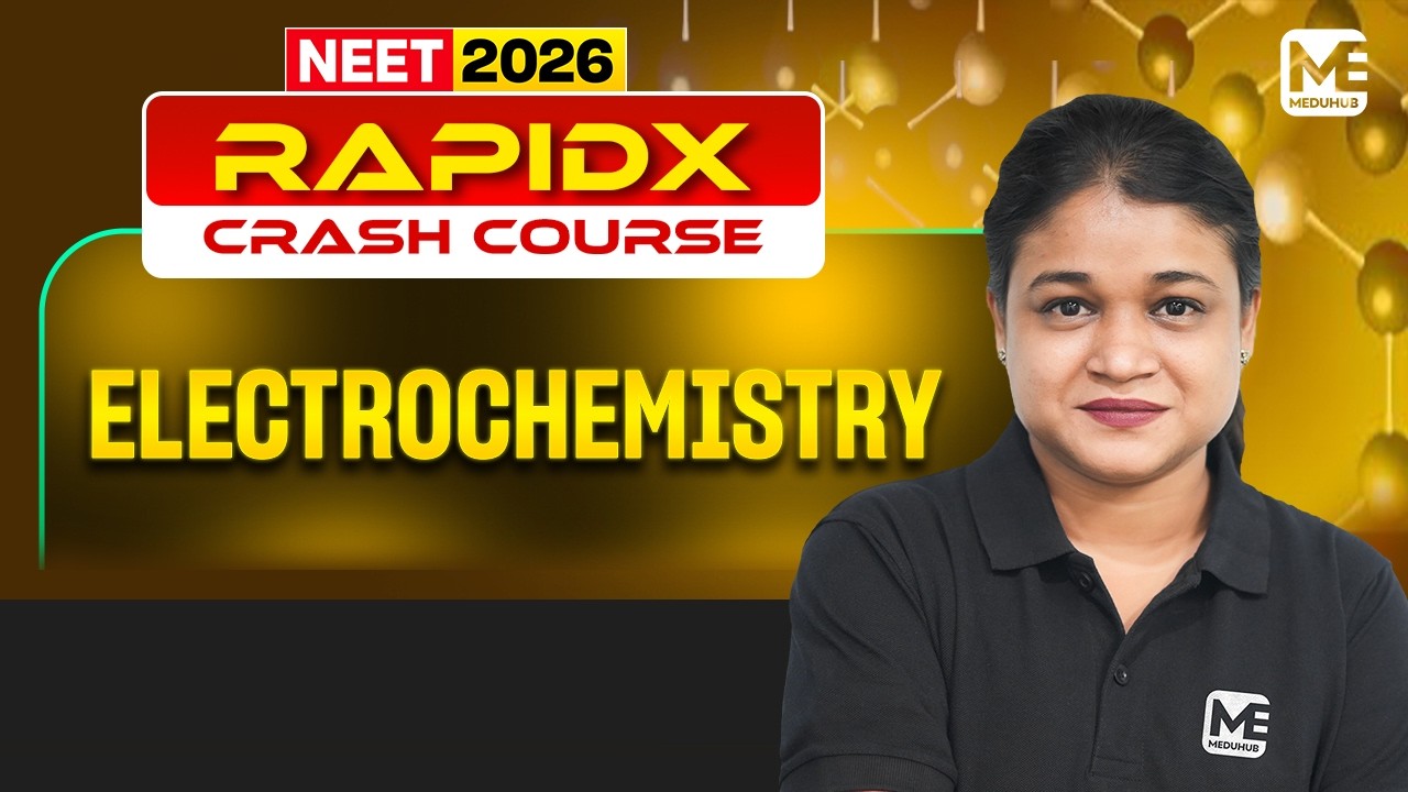 Electrochemistry in 60 Minutes | NEET 2026 Crash Course &ndash; Rapid X | Full Chemistry Revision
