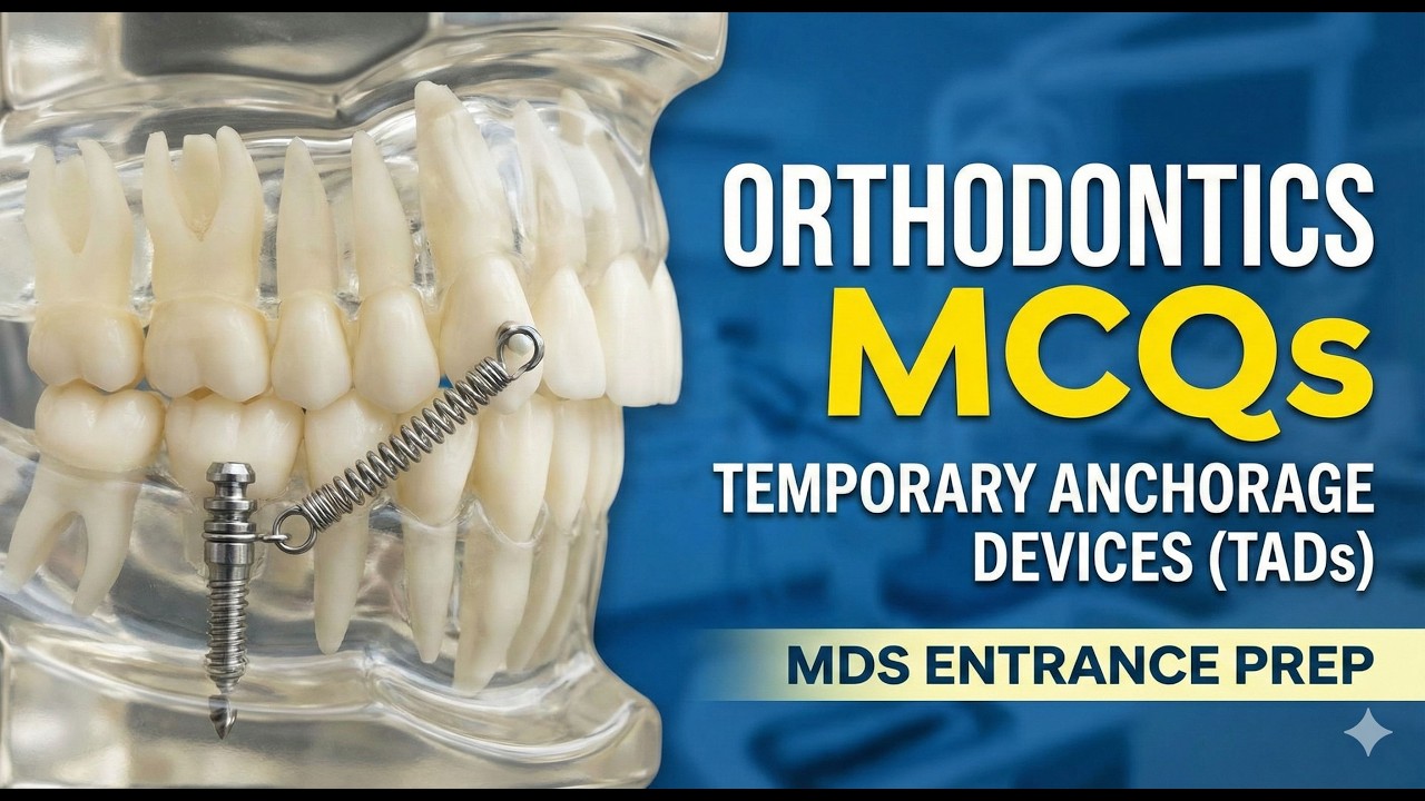 Orthodontics MCQs: Temporary Anchorage Devices (TADs) for MDS Entrance Exam