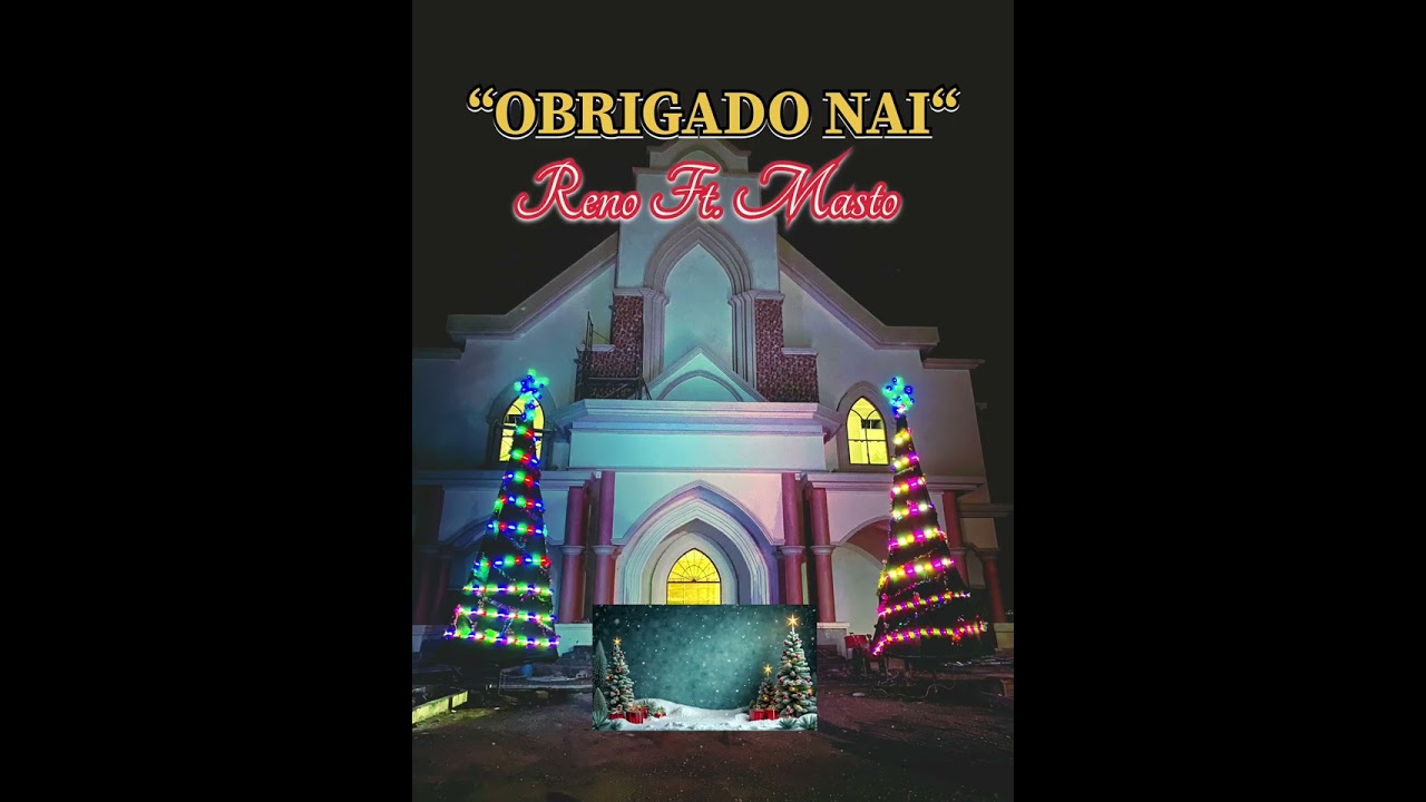 Reno Ft. Masto - Hau Labele Selu Nai Nia Diak Iha Tinan Tuan/Obrigado Hau Nia Jesus