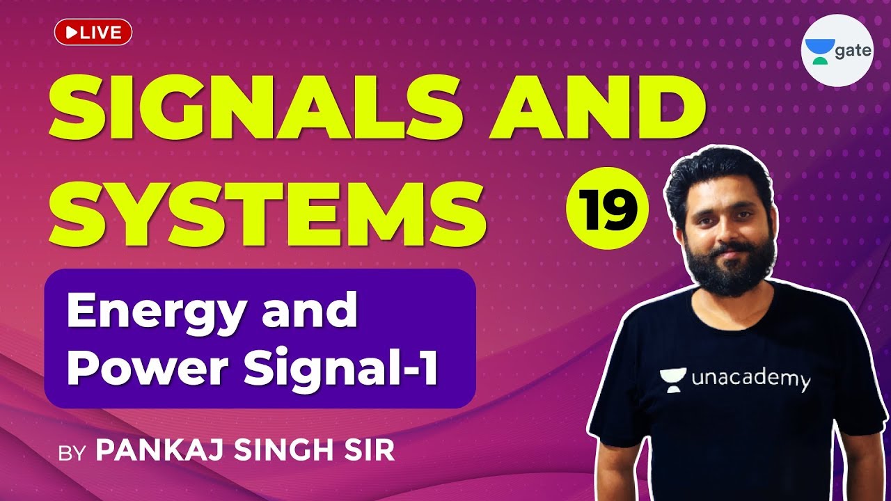 Signals & Systems | Energy and Power Signal - 1 | Lec 19 | GATE 2021(EE,ECE) Exam | Pankaj Singh Sir