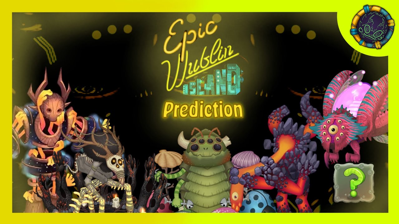 •|EPIC WUBLIN ISLAND PREDICTION 5/20|• (my singing monsters fanmade island)