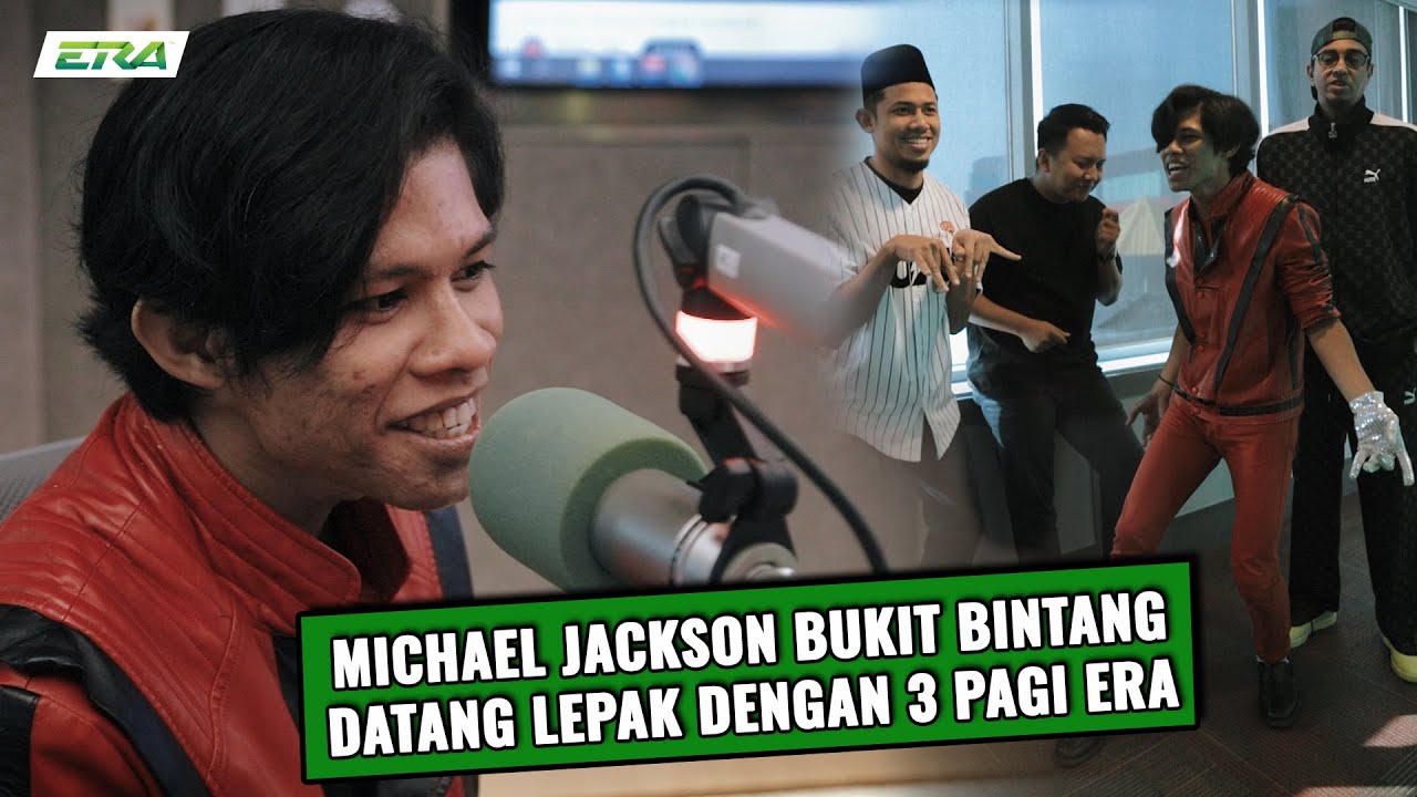 3 Pagi ERA: Michael Jackson Bukit Bintang Lepak Dengan 3 Pagi ERA
