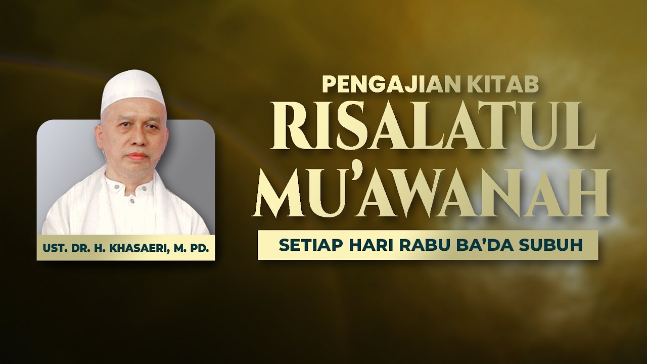 PENGAJIAN KITAB RISALATUL MU'AWANAH OLEH KH. DR. MOH. KHASAIRI, M.PD.