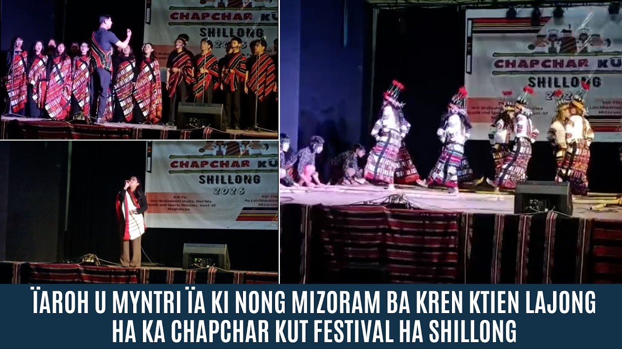 ÏAROH U MYNTRI ÏA KI NONG MIZORAM BA KREN KTIEN LAJONG HA KA CHAPCHAR KUT FESTIVAL HA SHILLONG