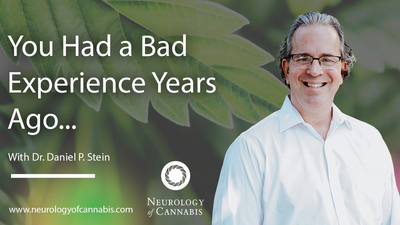 I Had a Bad Experience With Cannabis Years Ago...