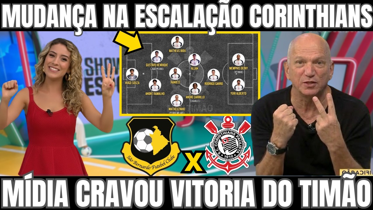 SAIU ESCALAÇÃO CORINTHIANS X SAO BERNARDO HOJE PELO PAULISTÃO MÍDIA CRAVA VITORIA DO TIMÃO