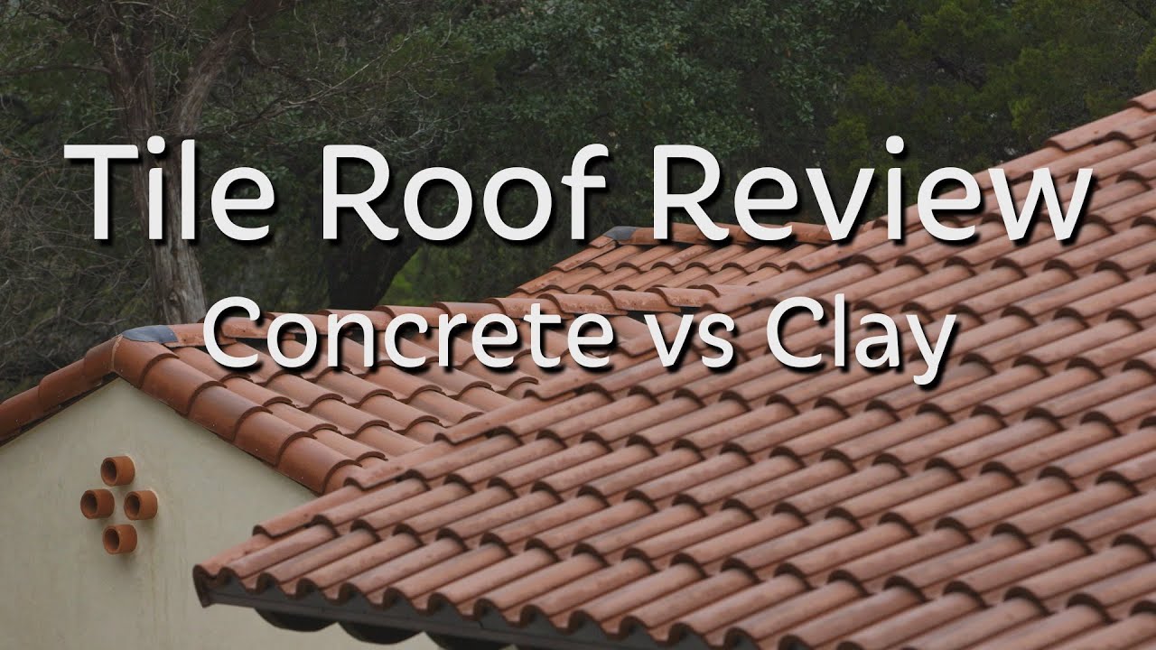 Tile Roof Review - Concrete vs Clay