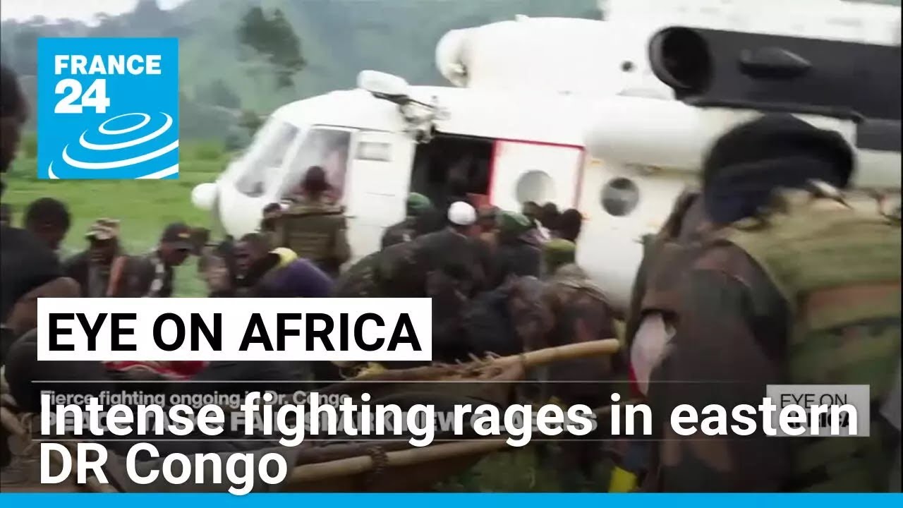 Intense fighting rages in eastern DR Congo • FRANCE 24 English