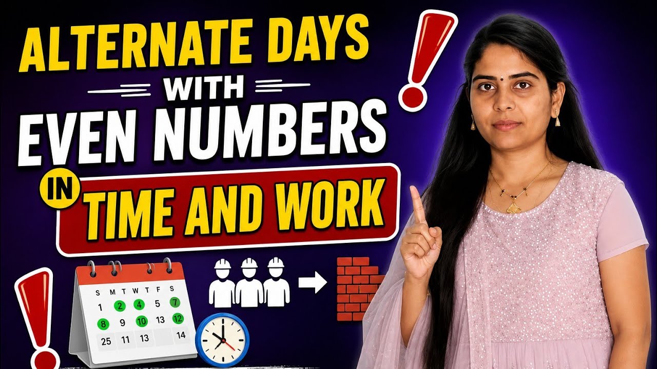 Alternate days with even numbers in time and work for APPSC GROUPS/SSC/BANKING/RAILWAY