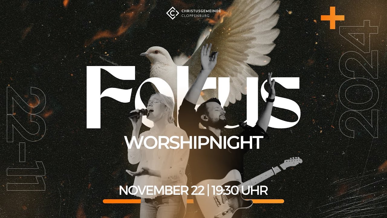 22-11-2024 | FOKUS WORSHIPNIGHT LIVE | CHRISTUSGEMEINDE CLOPPENBURG