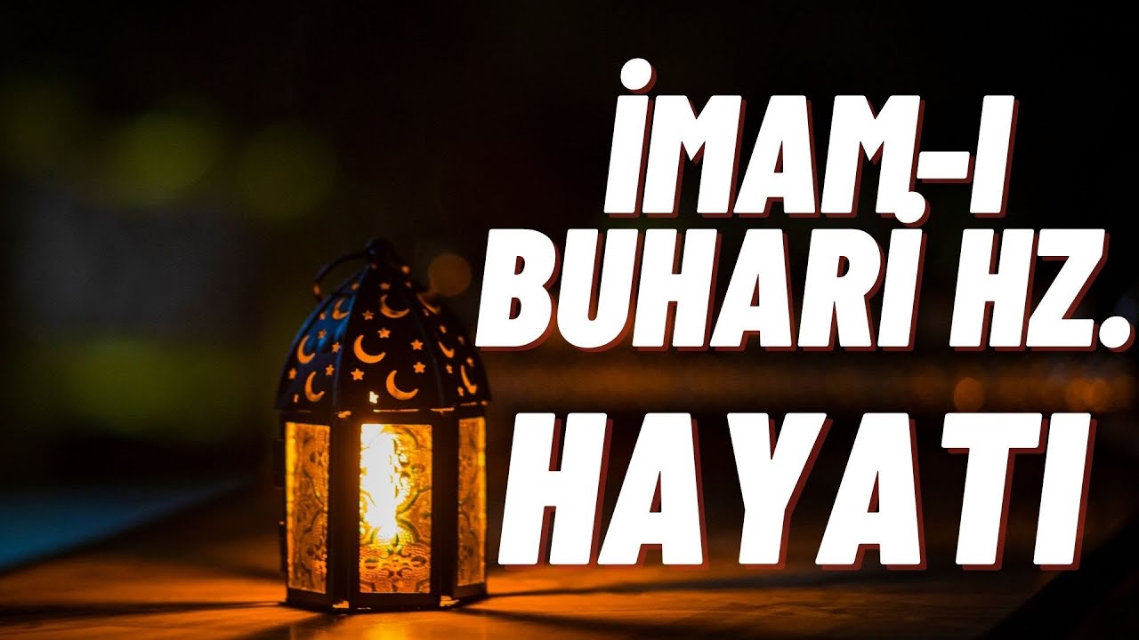 Peygamber Aşığı Allah Dostu “İmam-ı Buhari Hz.” Hayatı