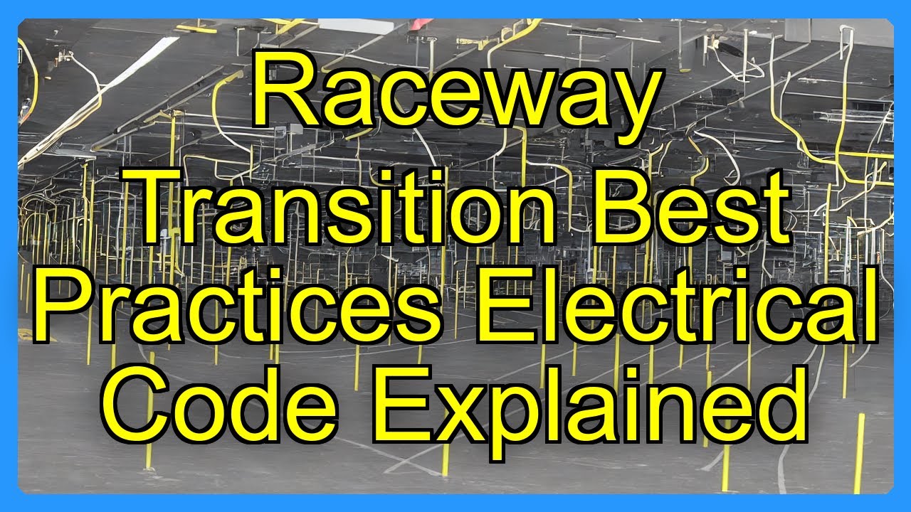 Raceway Transition Best Practices Electrical Code Explained