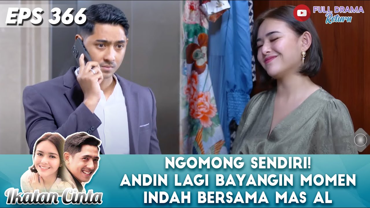 NGOMONG SENDIRI! ANDIN LAGI BAYANGIN MOMEN INDAH BERSAMA MAS AL - IKATAN CINTA
