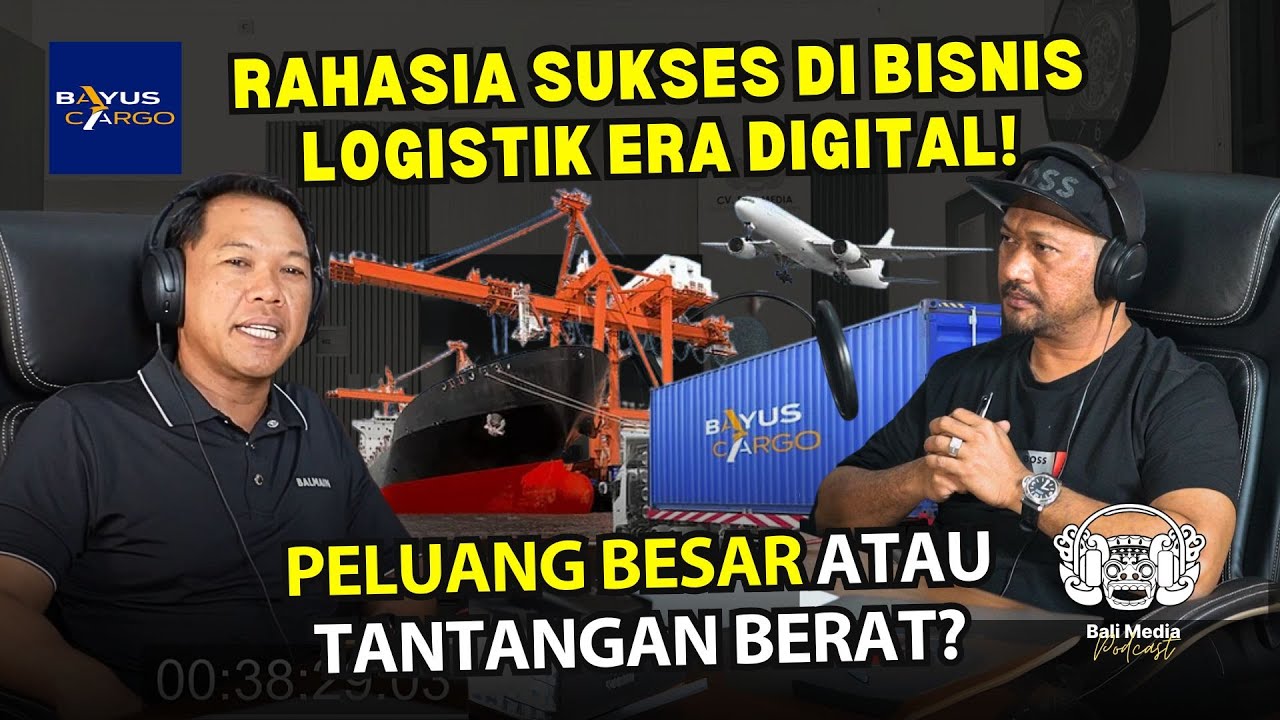 Rahasia Sukses di Bisnis Logistik Era Digital! Peluang Besar atau Tantangan Berat? | CEO Bayus Cargo