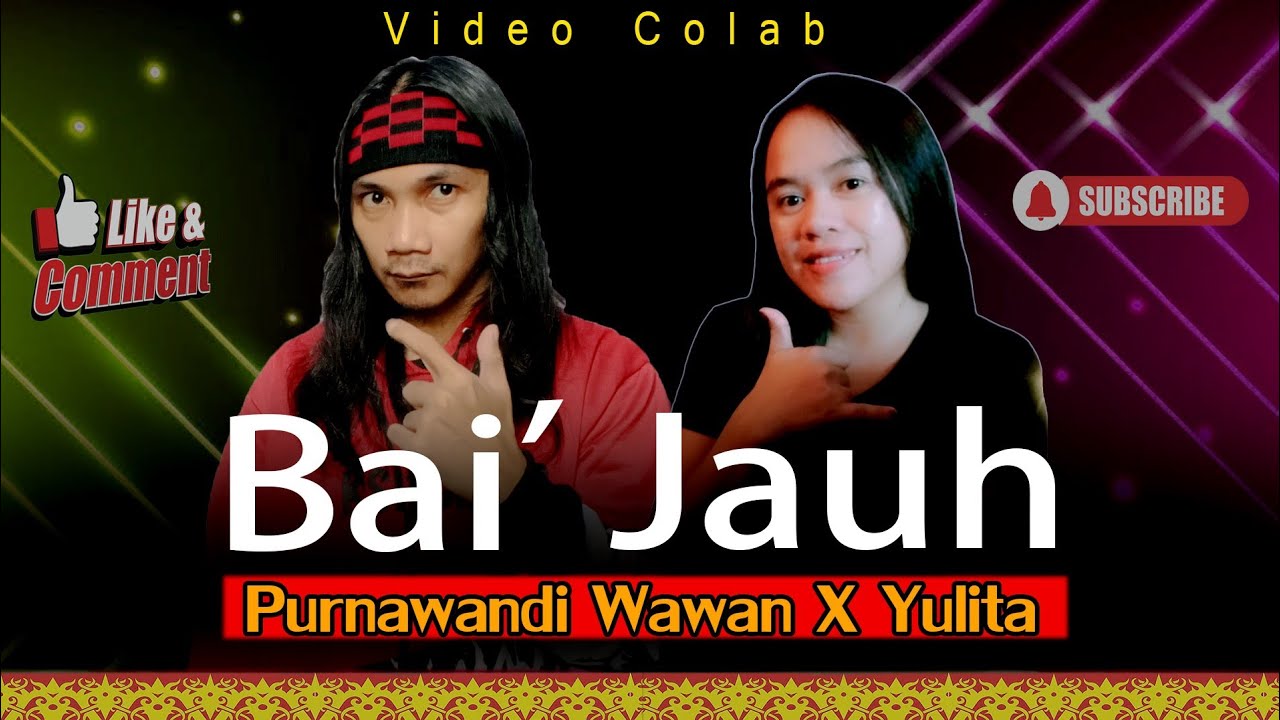 Video Colab 51 Bai Jauh (Yustika) - Yulita  X Purnawandi Wawan