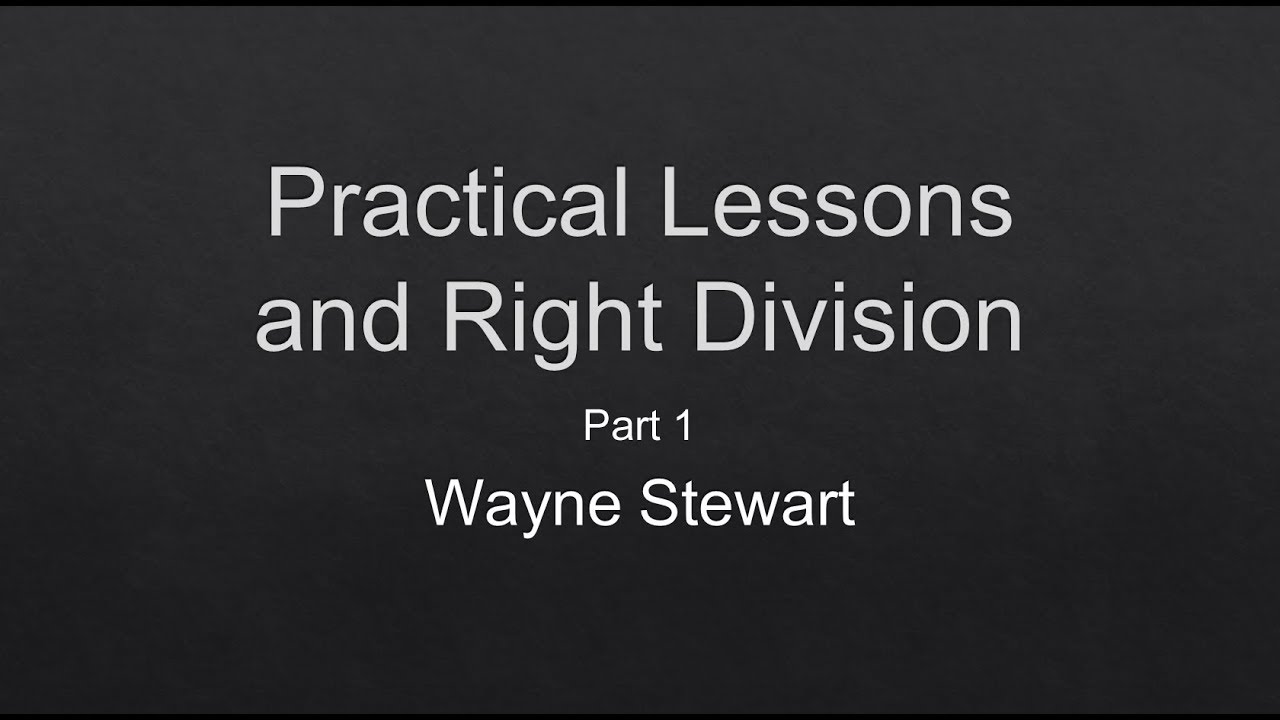 Practical Lessons and Right Division - Part 01