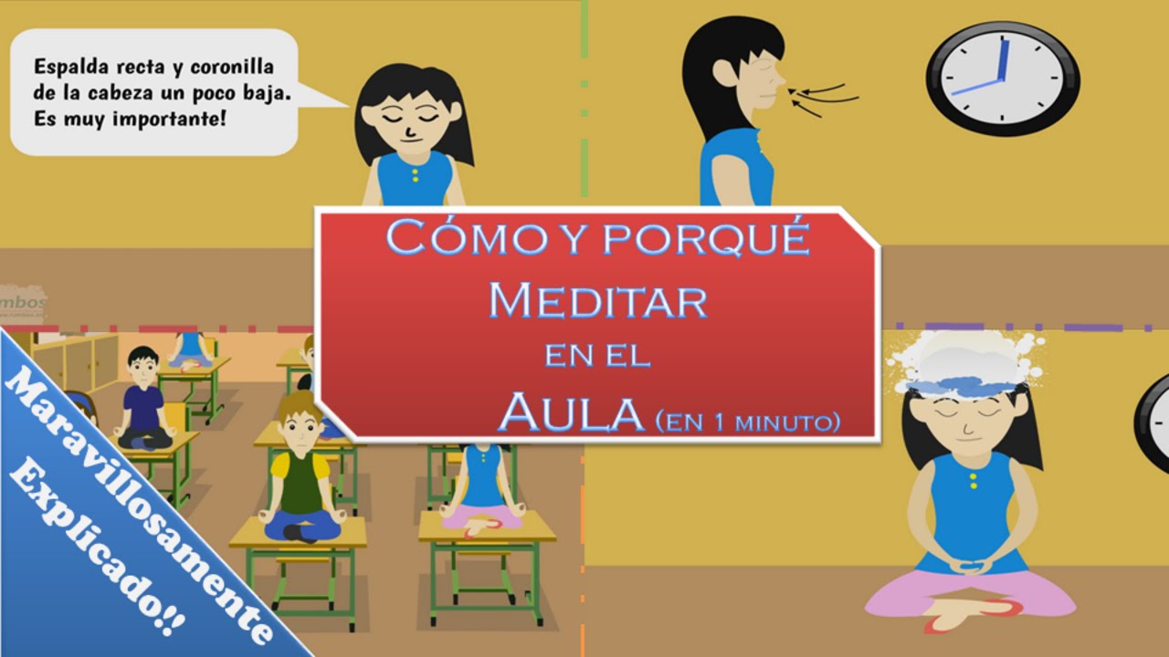 Meditar en el Aula Maravillosamente Explicado !!!