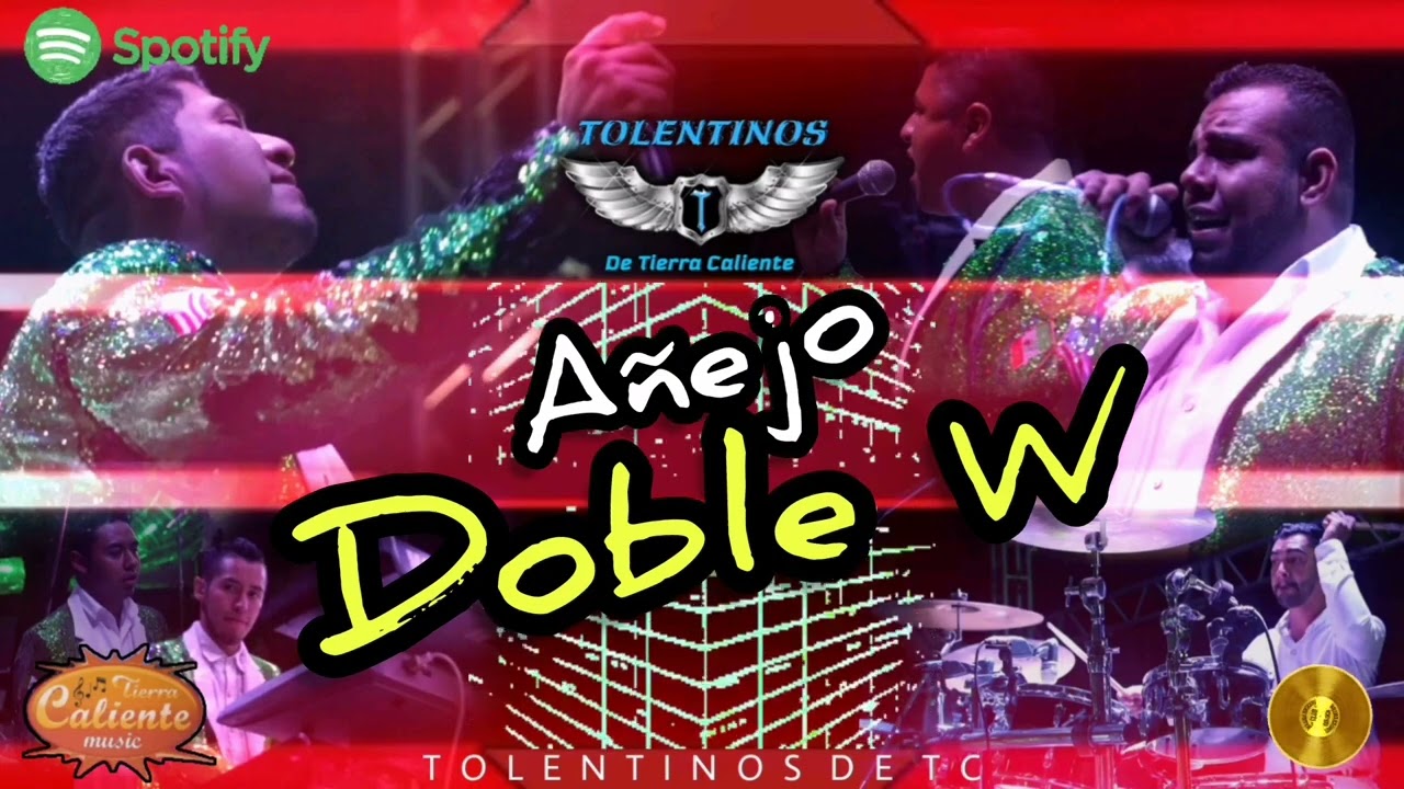 Añejo Doble W - Tolentinos De Tierra Caliente 🎶🥁🎹