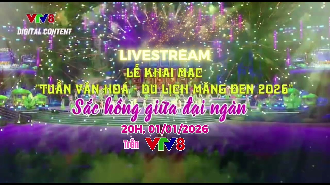 HotLive: Livestream KHAI MẠC TUẦN VĂN HO&Aacute; DU LỊCH MĂNG ĐEN 2026