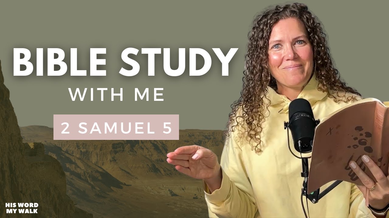 2 Samuel 5 | How Old Was David When He Became King? [Bible Study WITH ME]