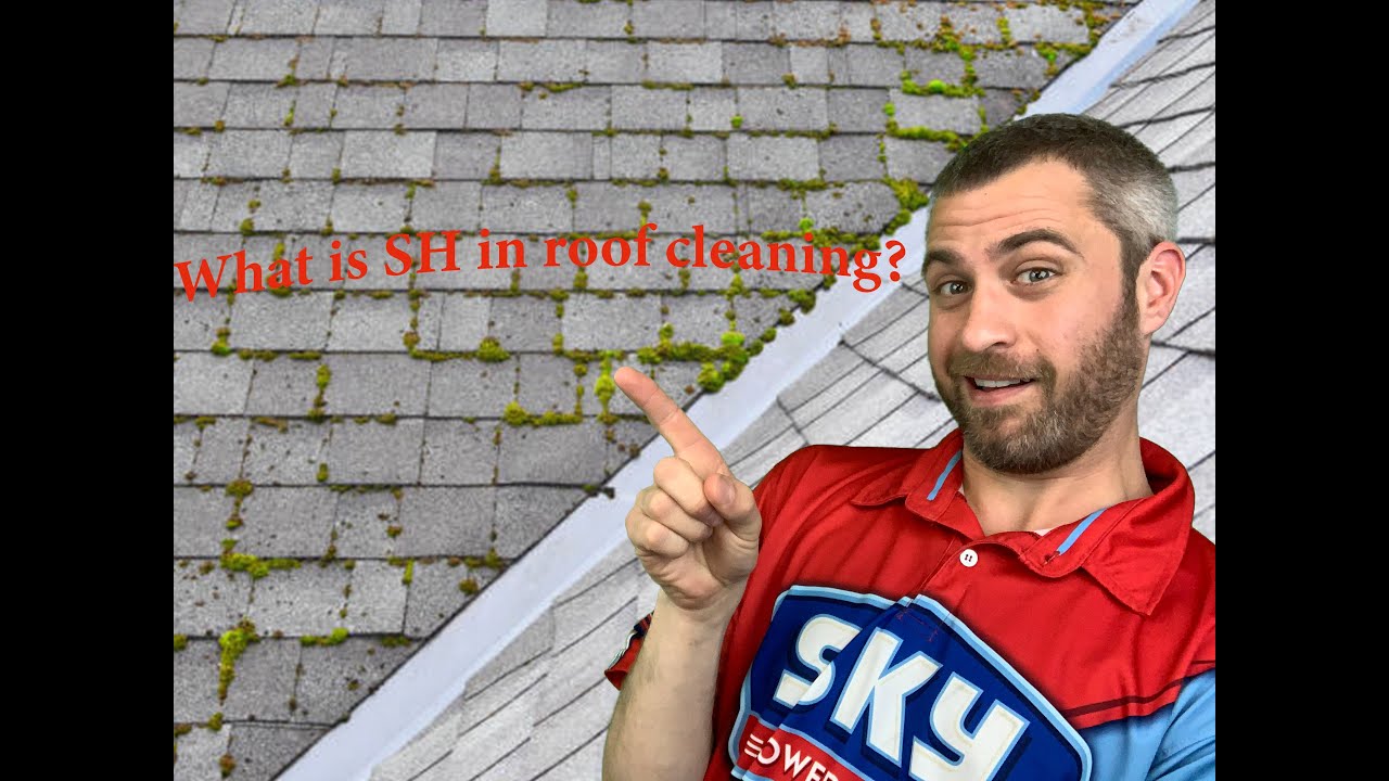 What is SH in Roof Cleaning