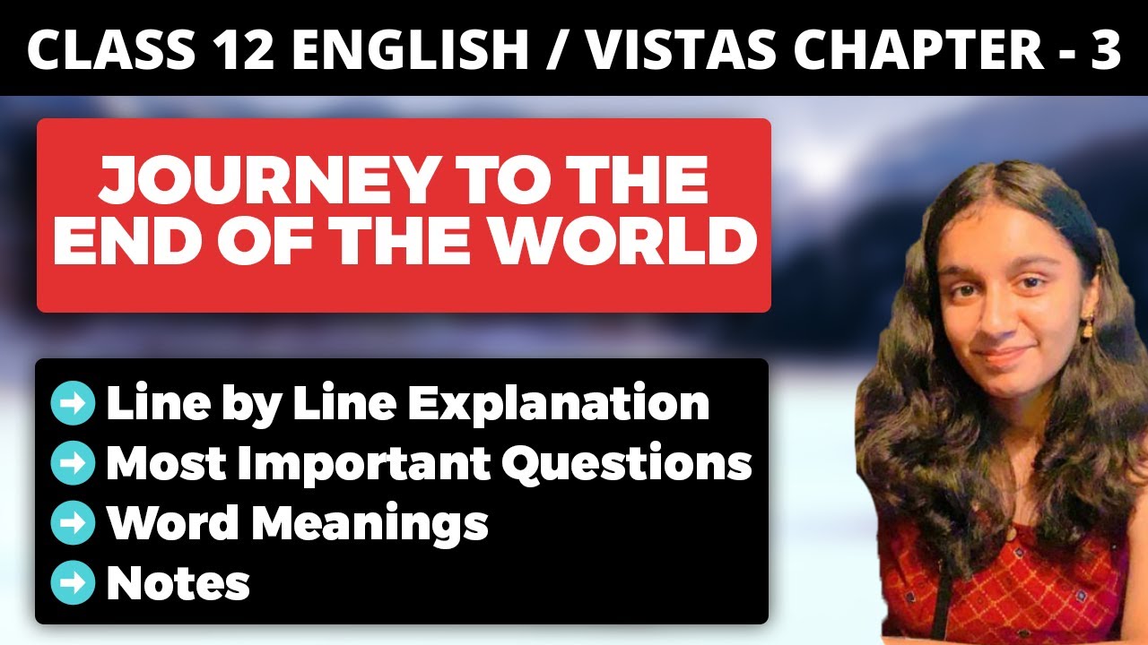 Journey to the End of the World Class 12 English NCERT Explanation in Hindi and Important Questions