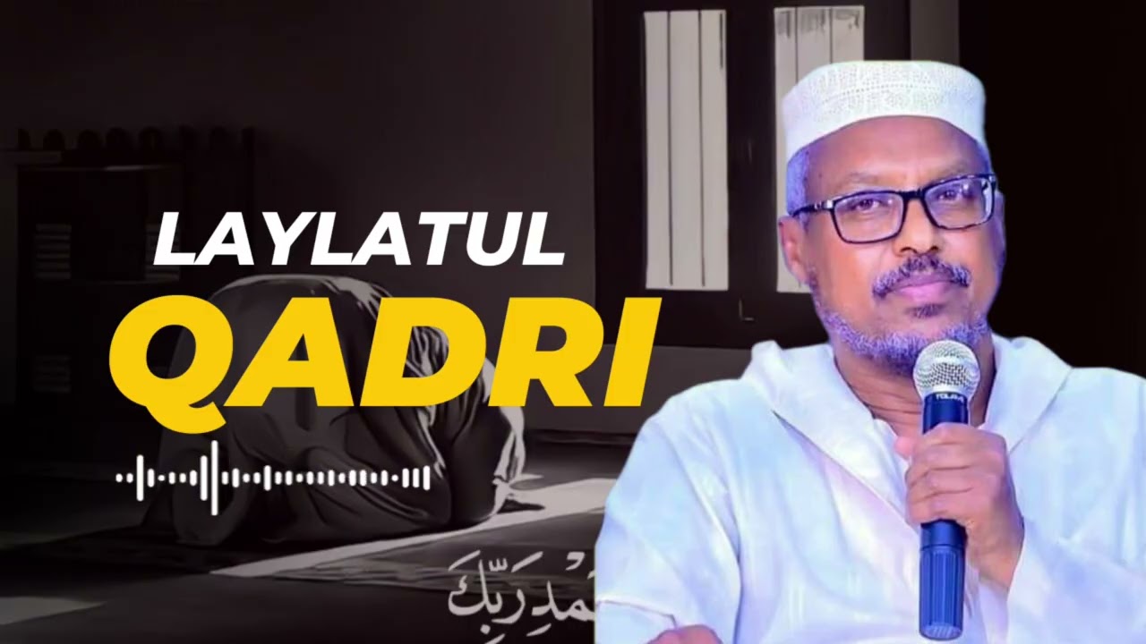 Sheekh Mustafe || Fadliga Laylatul Qadrigu leeyahay.