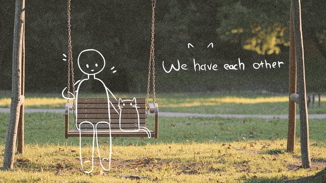 we have each other