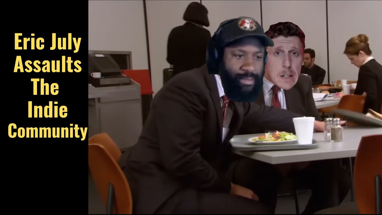 Eric July Assaults The Indie Community!