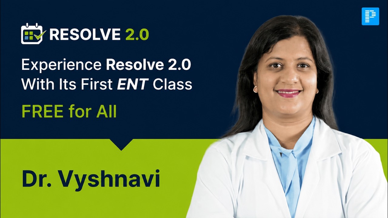 Resolve 2.0 Live Classes | FREE ENT Class with Dr. Vyshnavi | NEET PG, FMGE & INI-CET