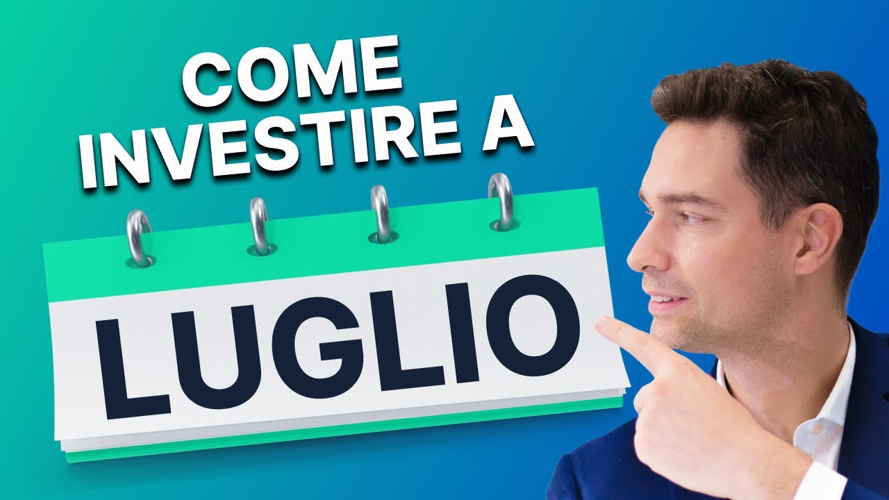 Come investire a Luglio: bilancio del primo semestre 2025 e strategie per il secondo semestre
