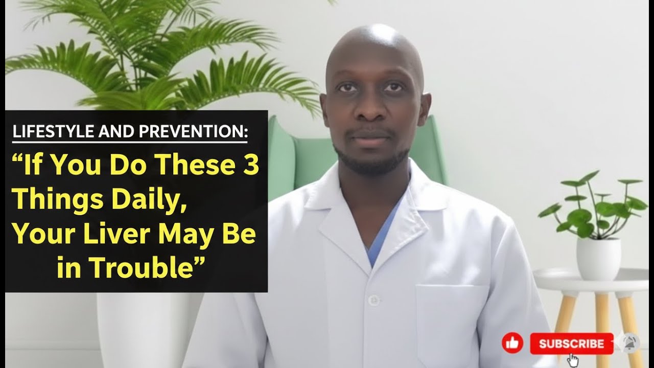 LIFESTYLE AND PREVENTION:“If You Do These 3 Things Daily, Your Liver May Be in Trouble”