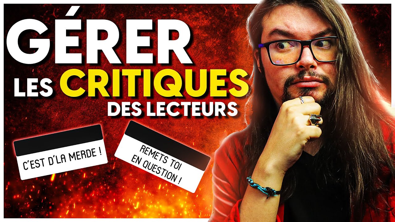 Comment G&Eacute;RER les CRITIQUES des LECTEURS ? (Coup de Gueule)