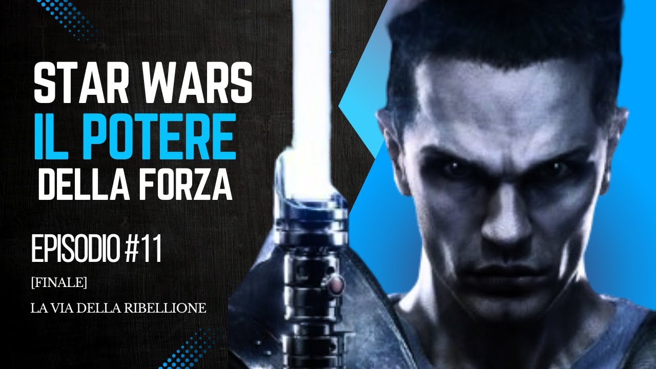 STAR WARS | IL POTERE DELLA FORZA | GAMEPLAY ITA | EP #11 : [FINALE] - LA VIA DELLA RIBELLIONE